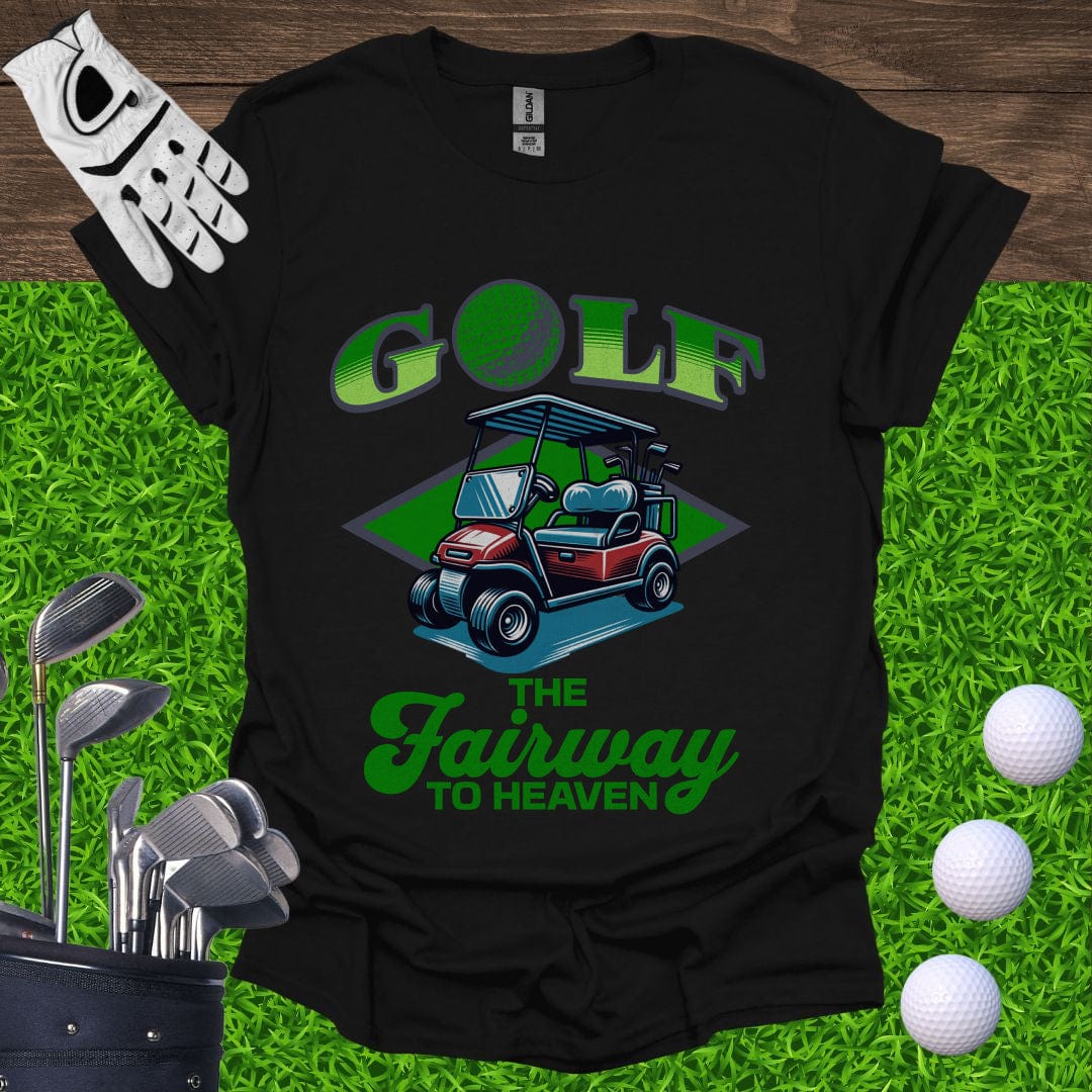 Golf, The Fairway to Heaven T-Shirt