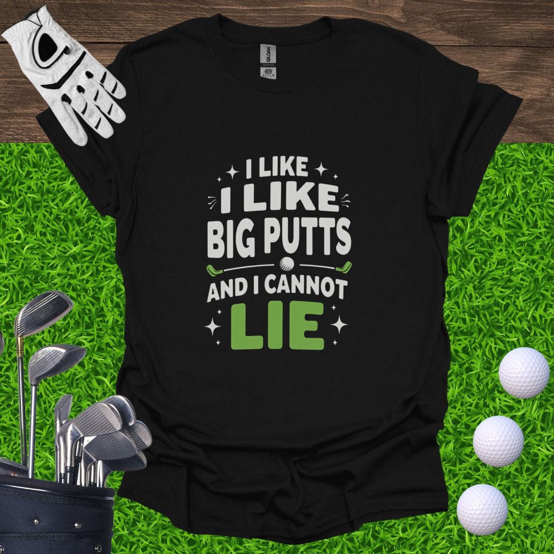 I Like Big Putts T-Shirt