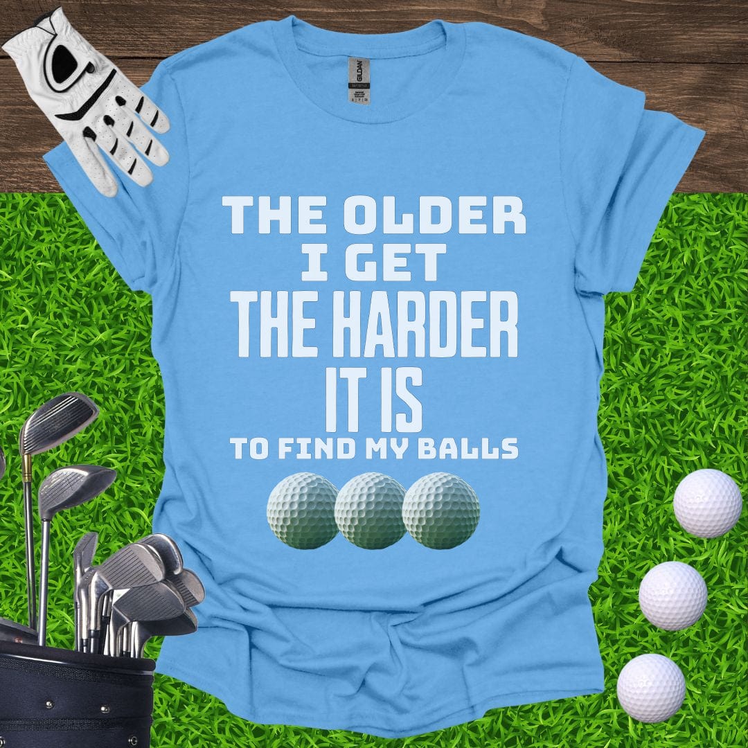 The Older I Get T-Shirt