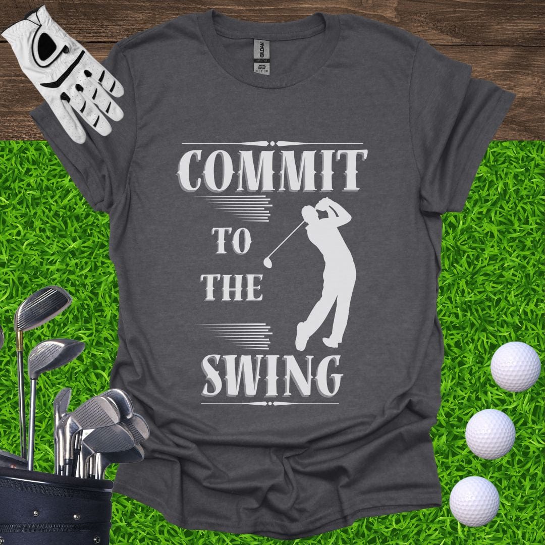 Commit To The Swing T-Shirt