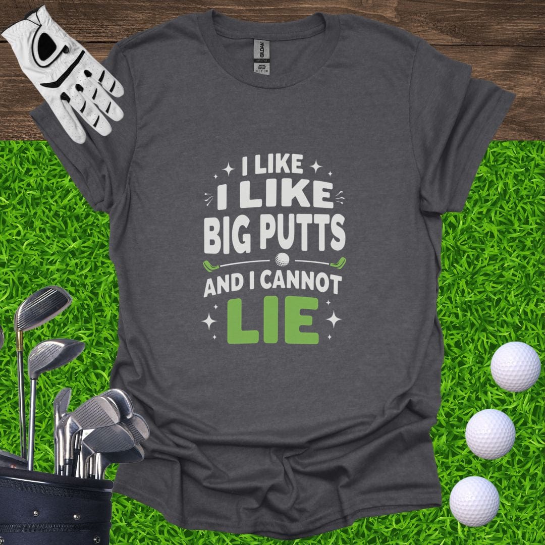 I Like Big Putts T-Shirt