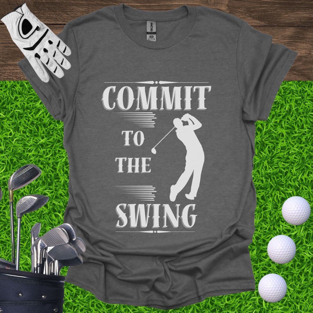 Commit To The Swing T-Shirt