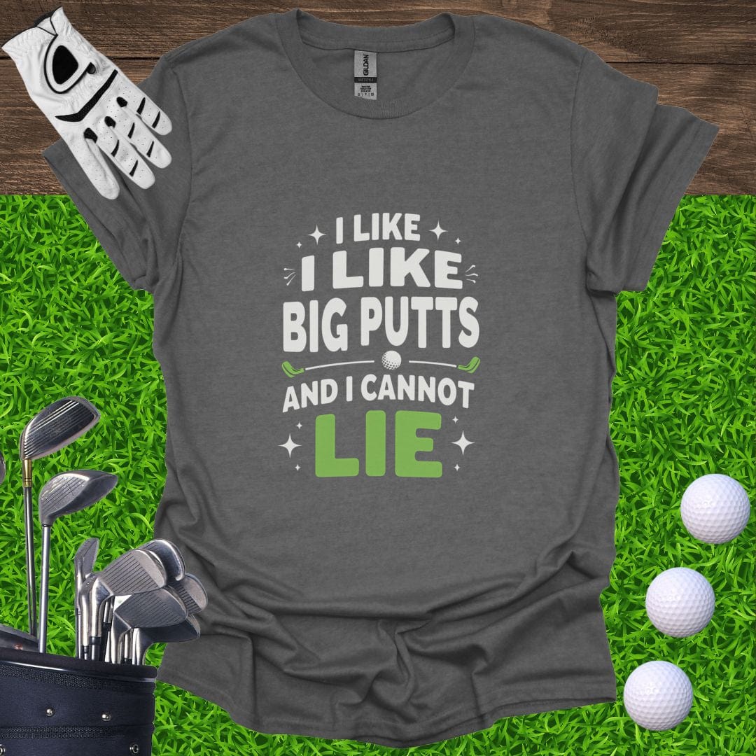 I Like Big Putts T-Shirt