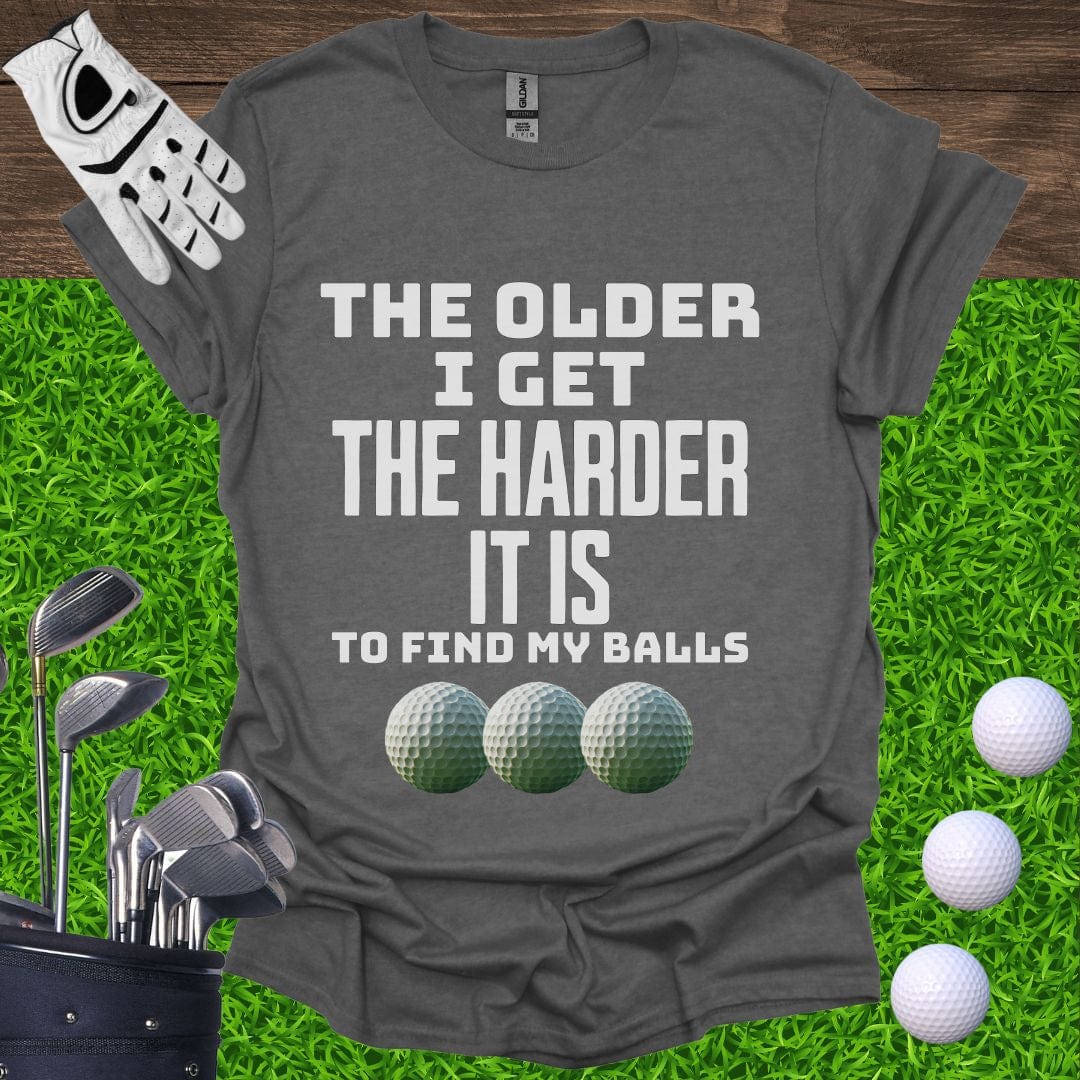 The Older I Get T-Shirt