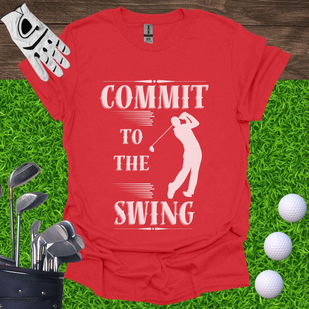 Commit To The Swing T-Shirt
