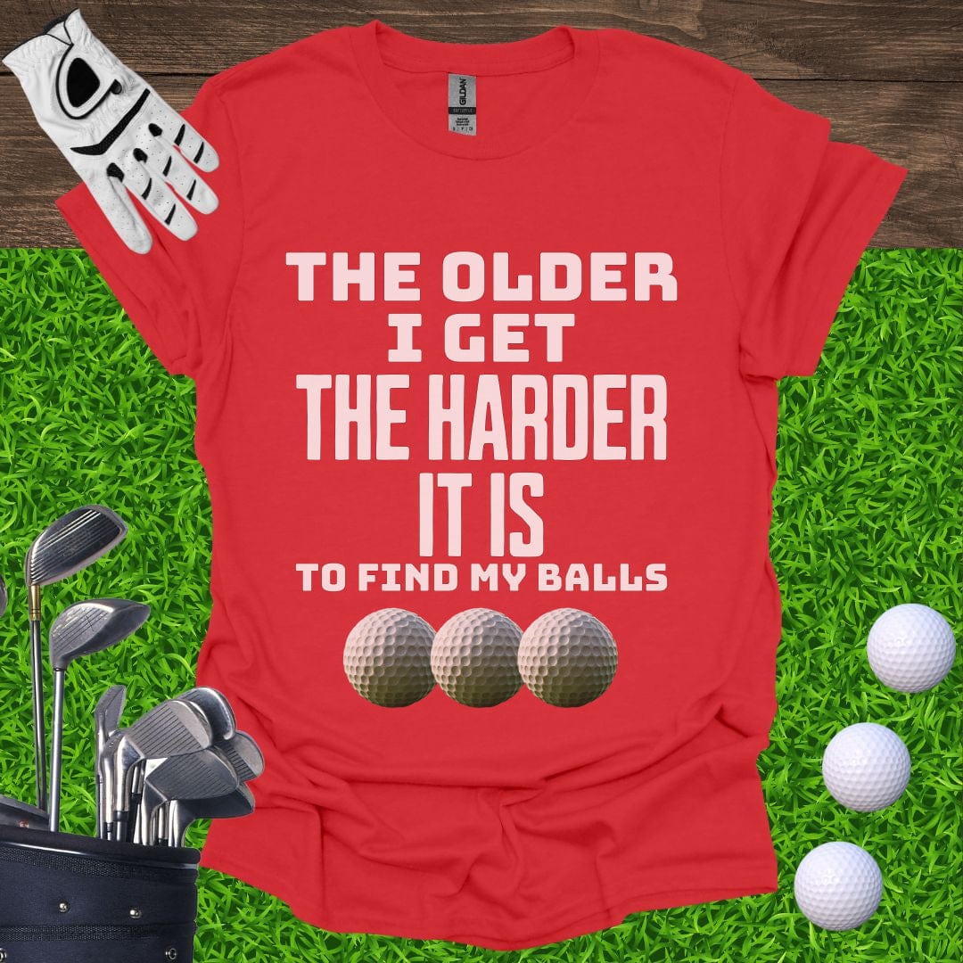 The Older I Get T-Shirt