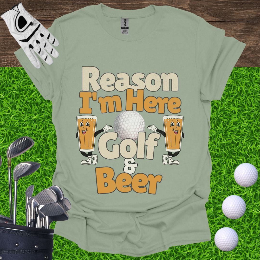 Reason I'm Here Golf and Beer T-Shirt