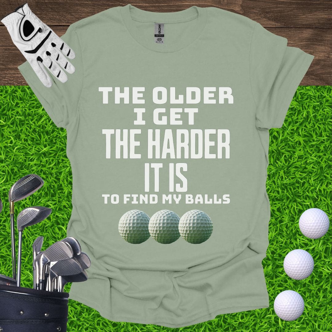 The Older I Get T-Shirt