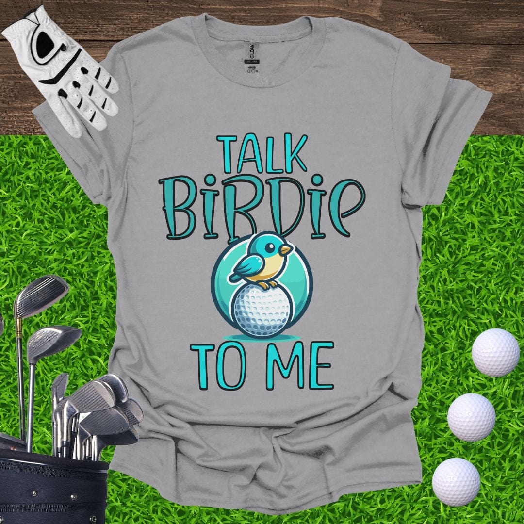 Talk Birdie To Me T-Shirt