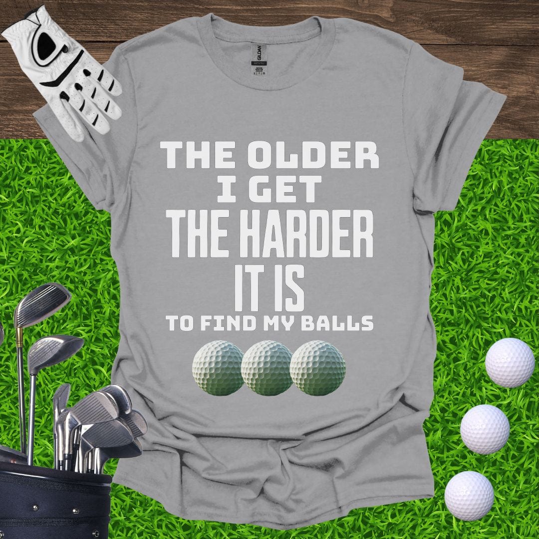 The Older I Get T-Shirt