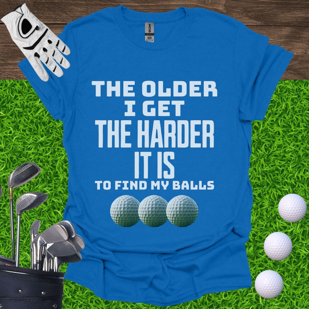 The Older I Get T-Shirt