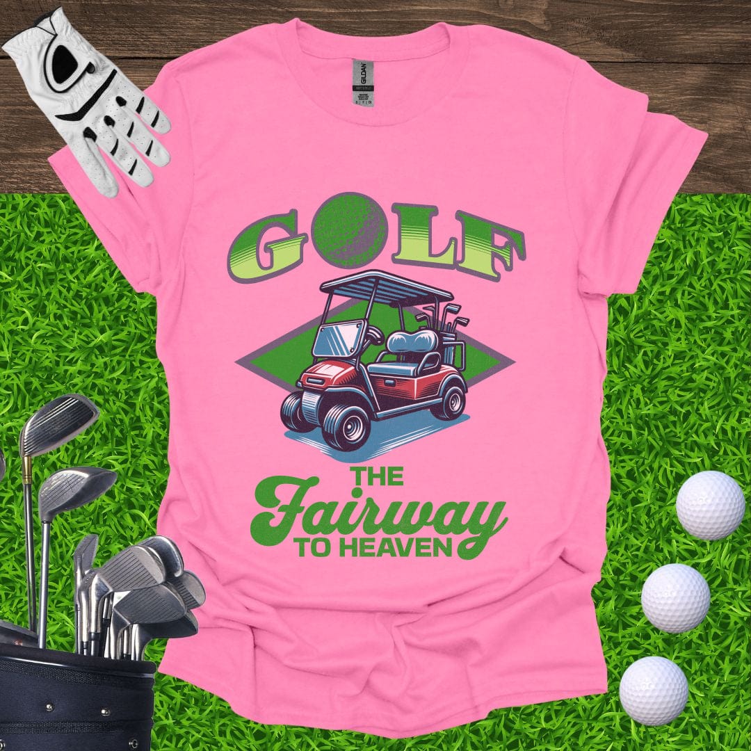 Golf, The Fairway to Heaven T-Shirt