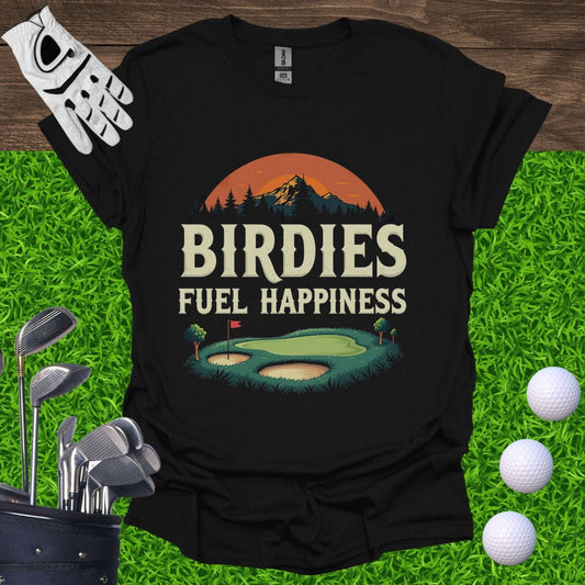 Birdies Fuel Happiness T-Shirt