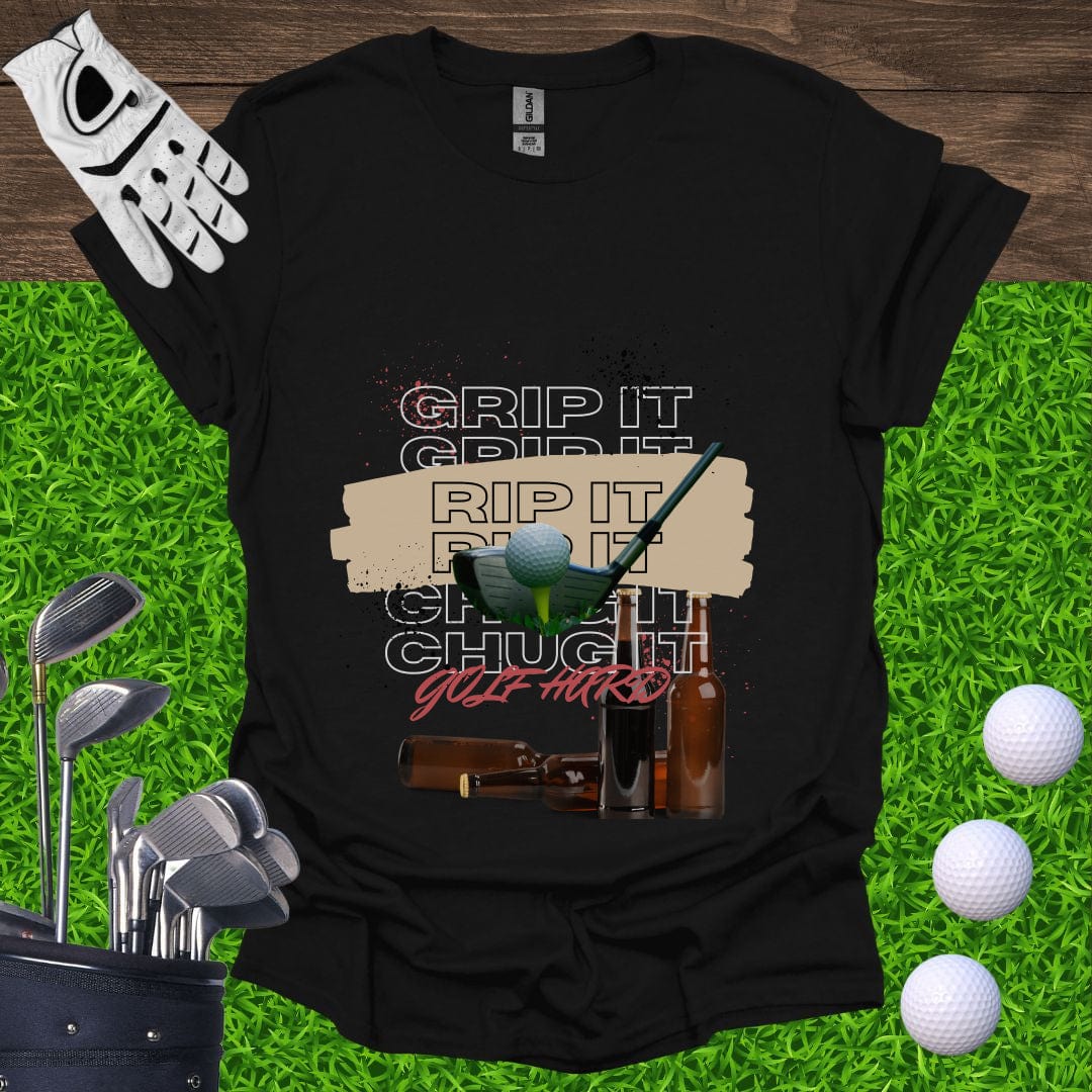 Grip It, Rip It, Chug It T-Shirt
