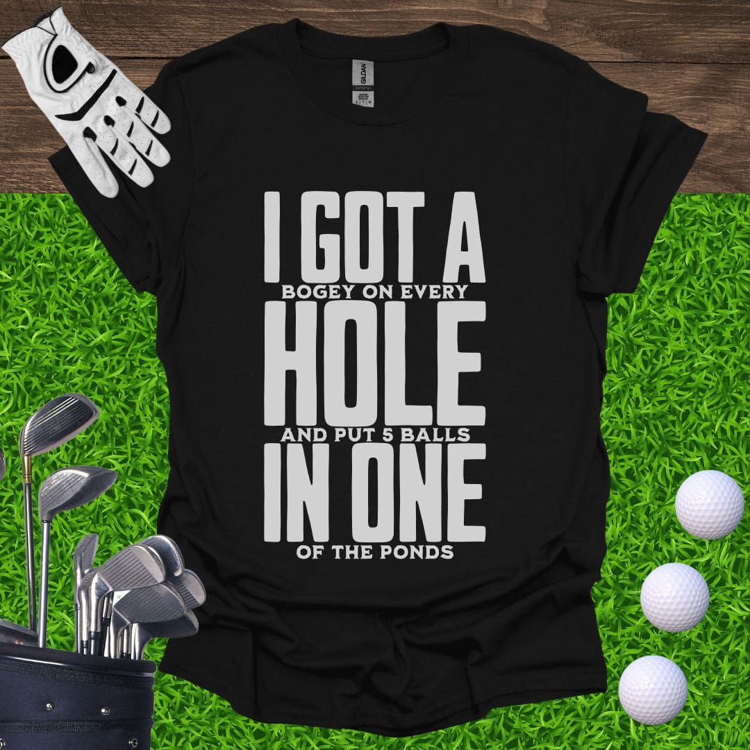 I Got A Hole In One T-Shirt