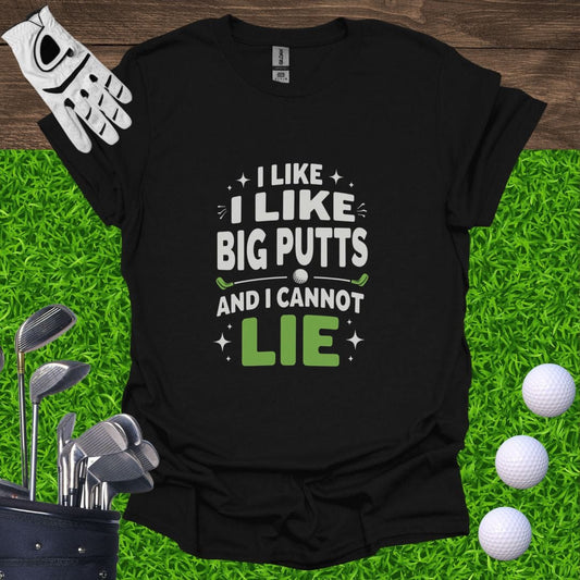I Like Big Putts T-Shirt