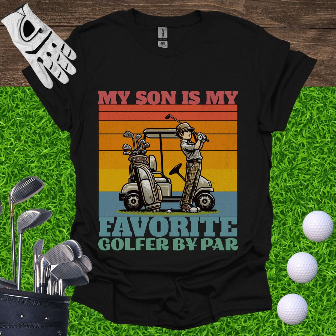 My Son Is My Favorite Golfer By Par T-Shirt