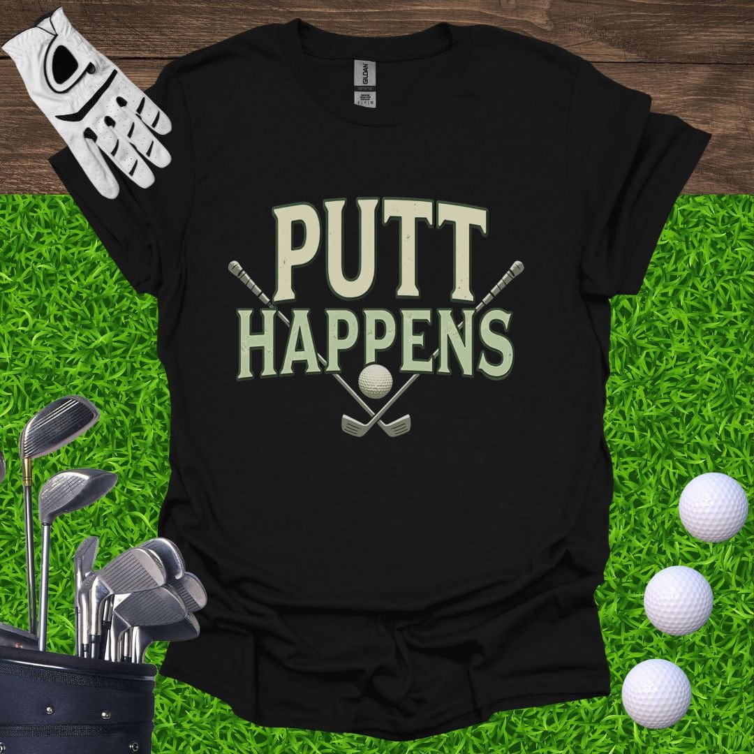 Putt Happens T-Shirt