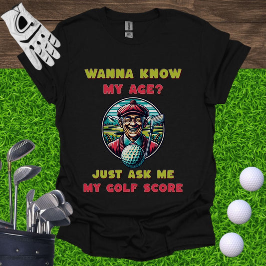 My Age Is My Golf Score T-Shirt
