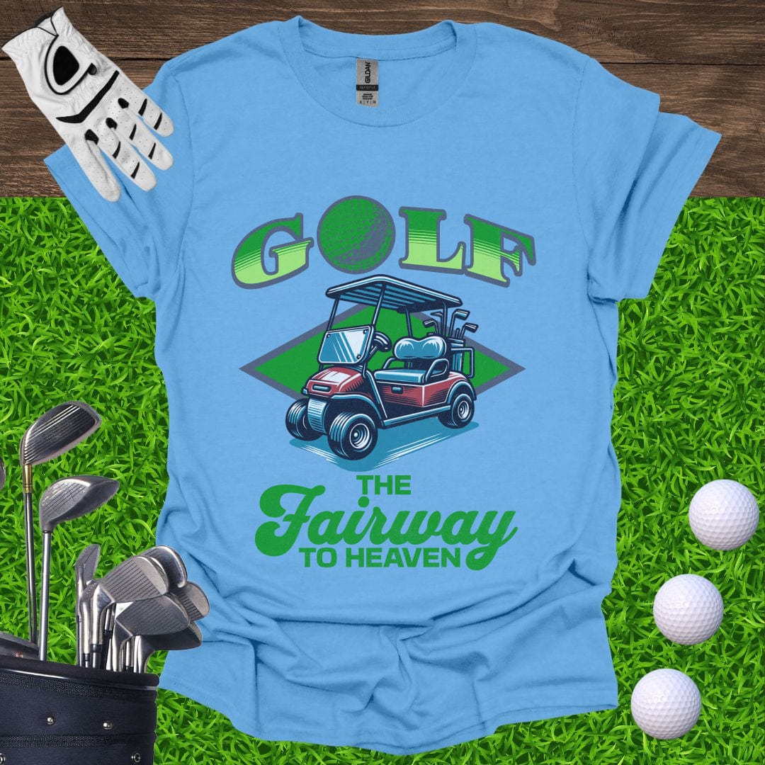 Golf, The Fairway to Heaven T-Shirt
