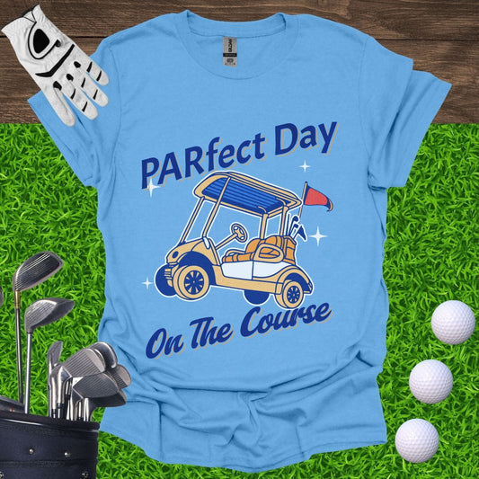 PARfect Day On The Course T-Shirt