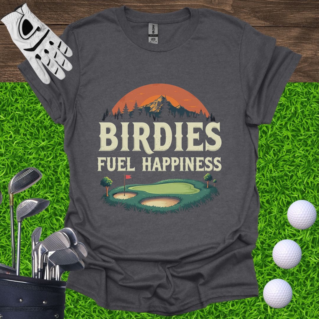 Birdies Fuel Happiness T-Shirt