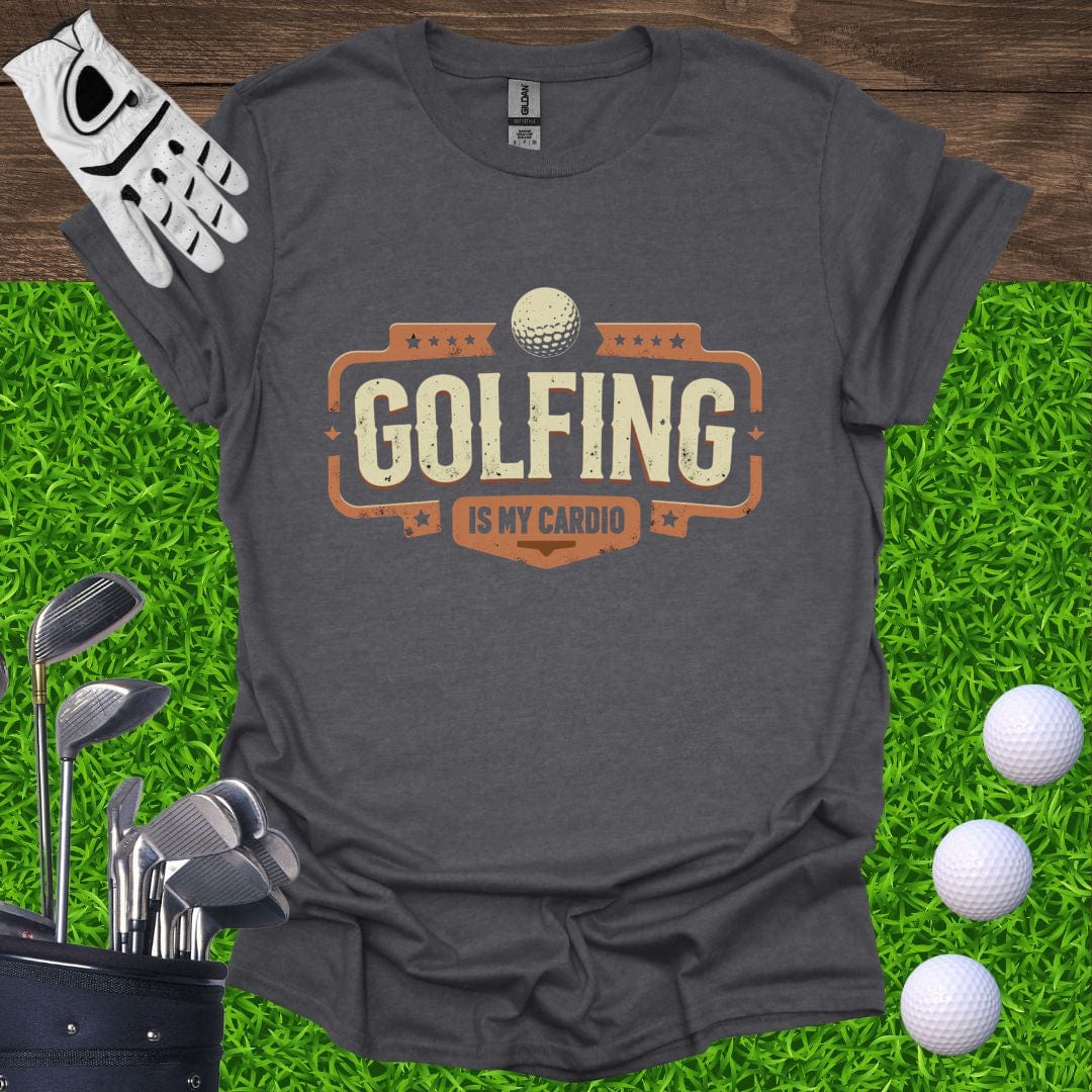 Golf Is My Cardio T-Shirt