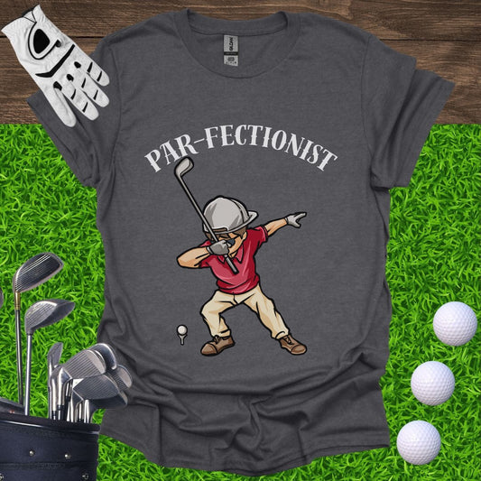Par-Fectionist T-Shirt