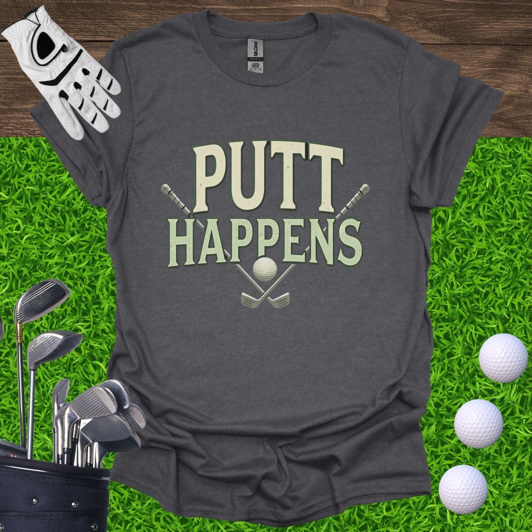Putt Happens T-Shirt