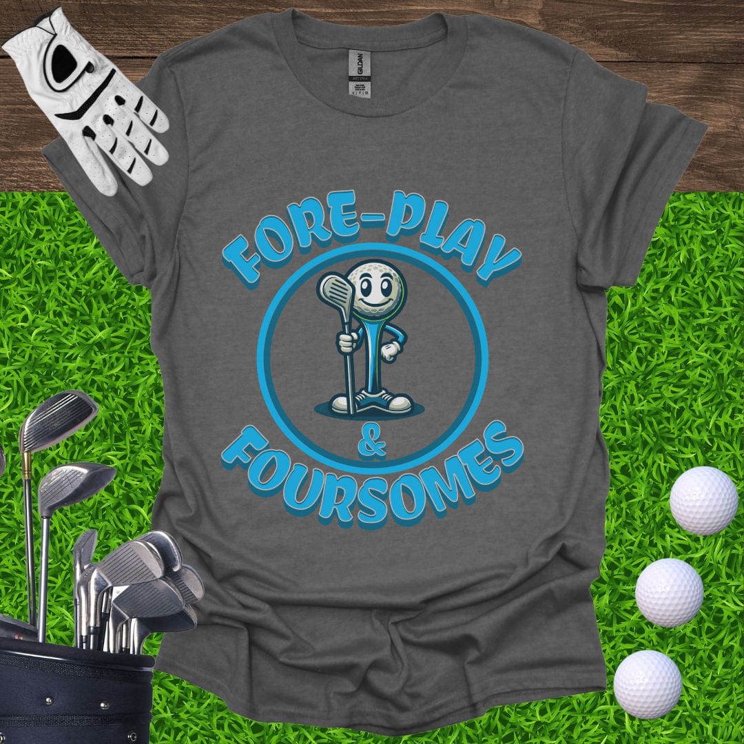 Fore-Play and Foursomes T-Shirt