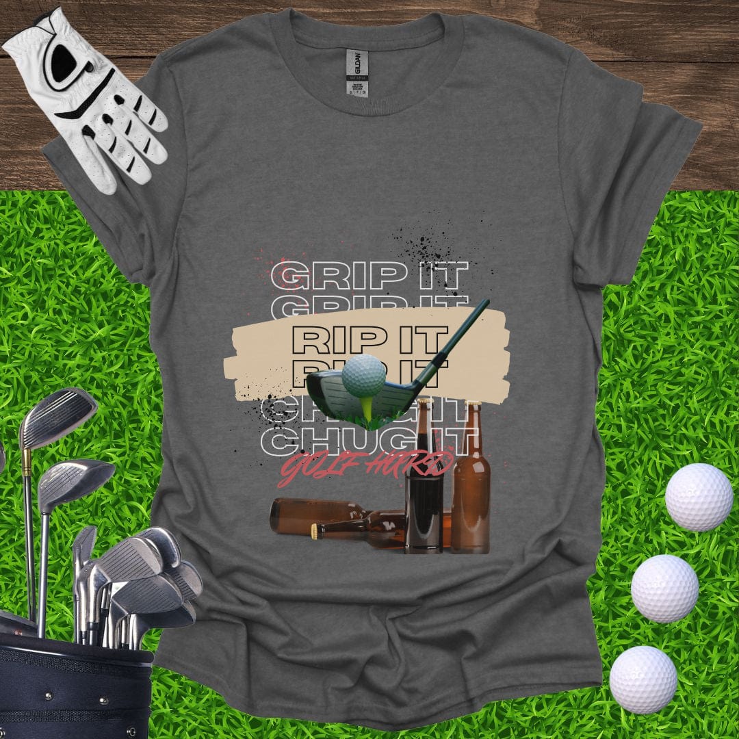 Grip It, Rip It, Chug It T-Shirt