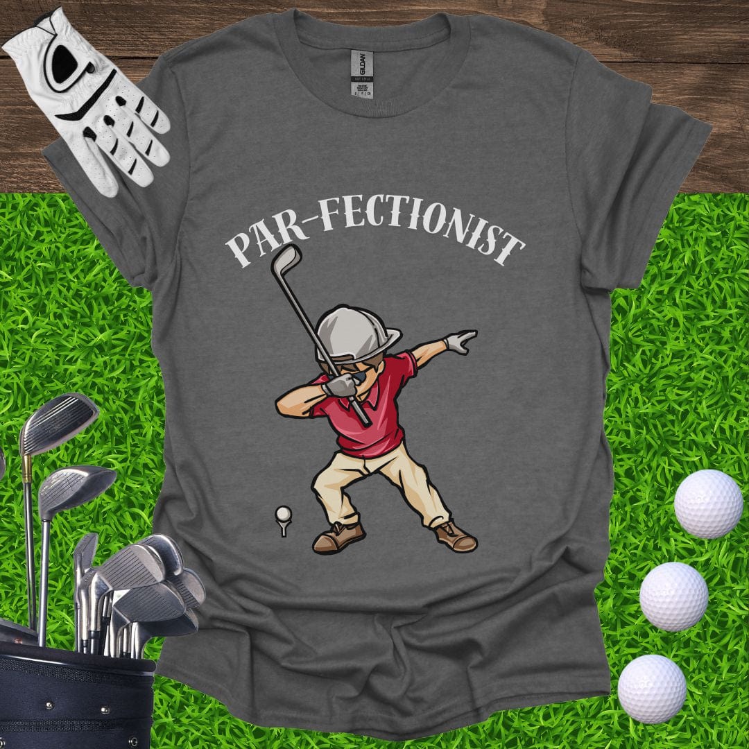 Par-Fectionist T-Shirt