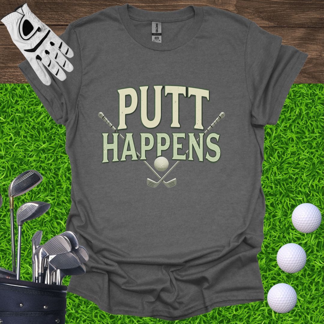Putt Happens T-Shirt