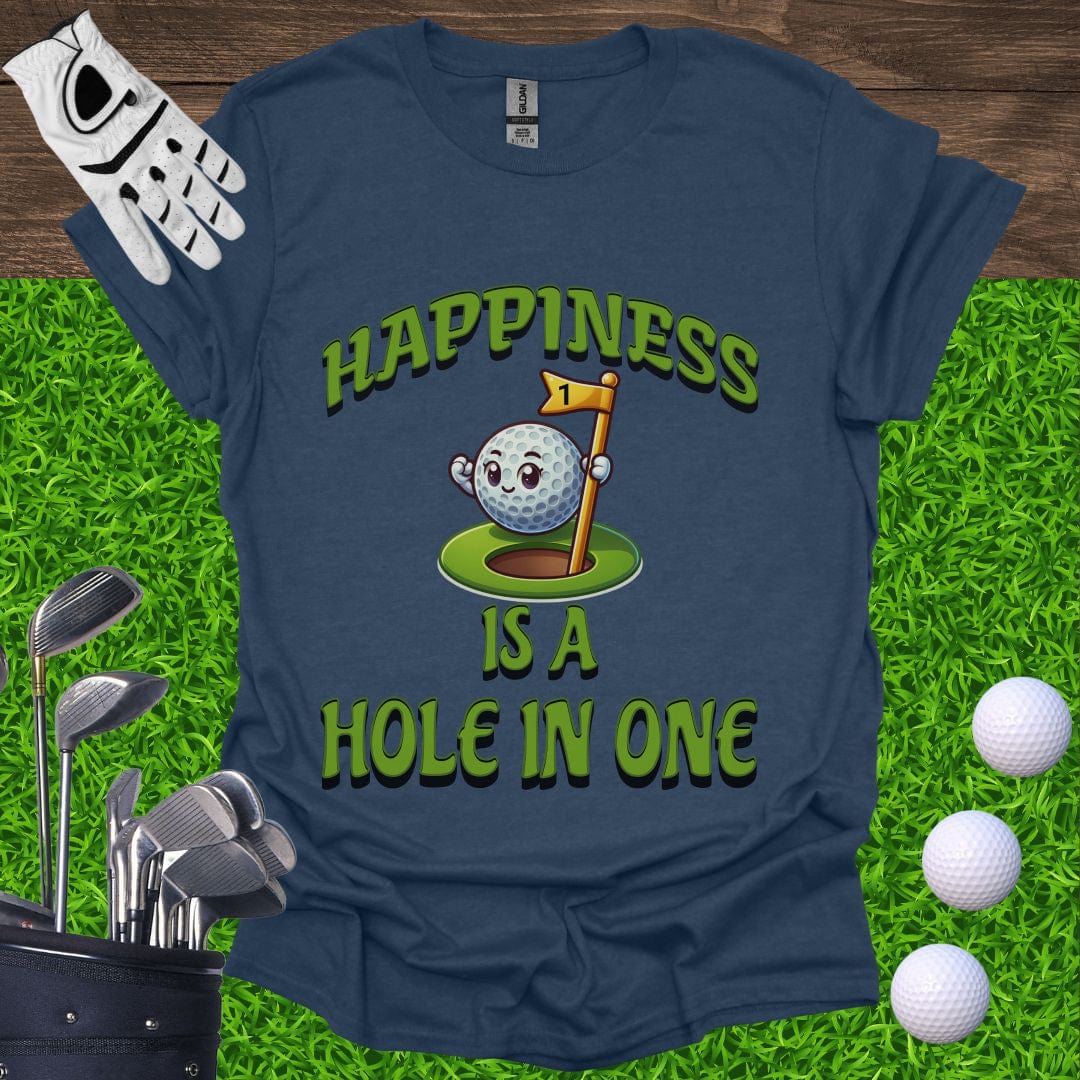 Happiness Is A Hole In One T-Shirt