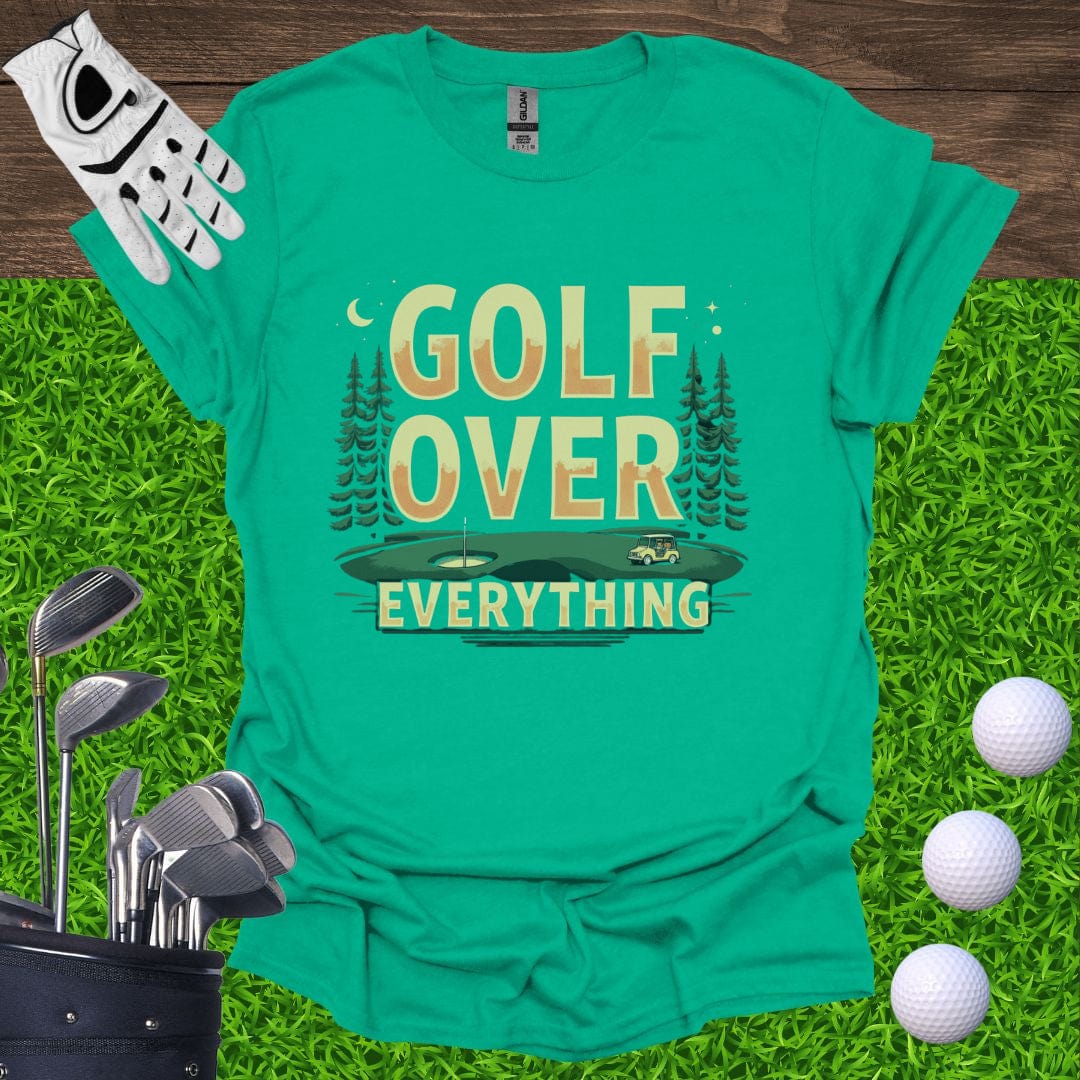 Golf Over Everything T-Shirt
