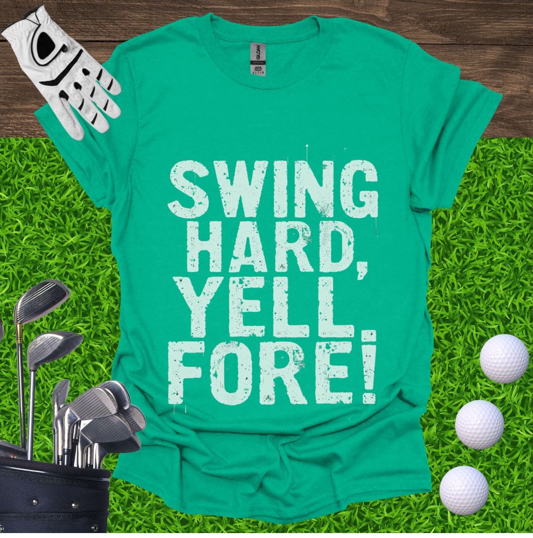 Swing Hard Yell Fore T-Shirt