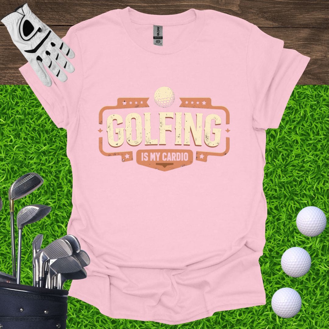 Golf Is My Cardio T-Shirt