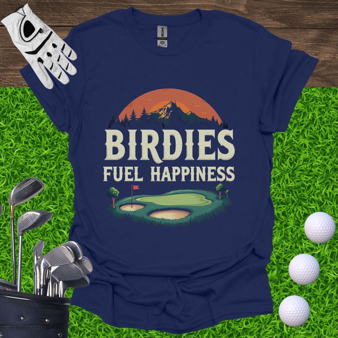 Birdies Fuel Happiness T-Shirt