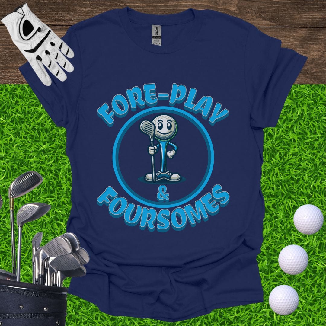 Fore-Play and Foursomes T-Shirt