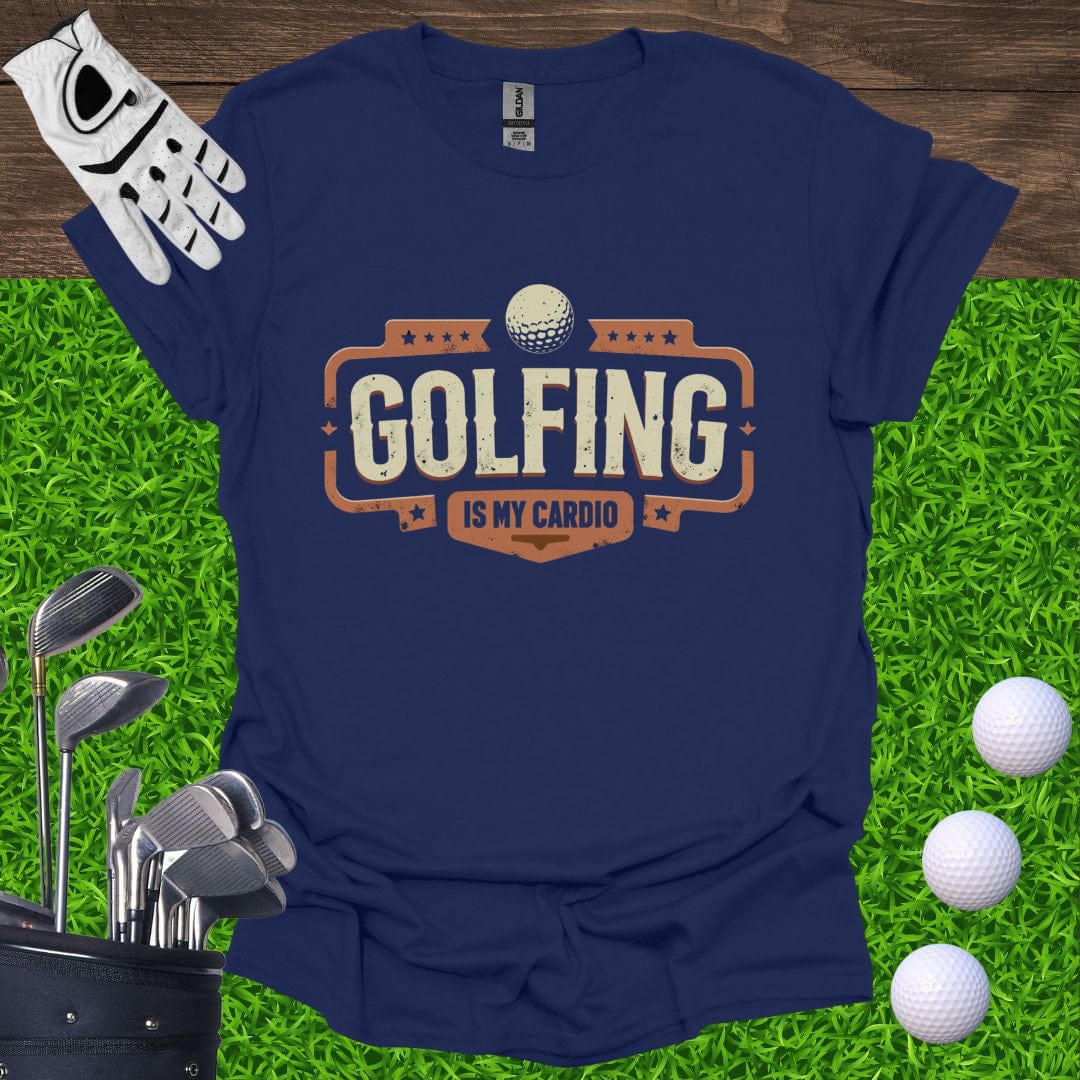 Golf Is My Cardio T-Shirt