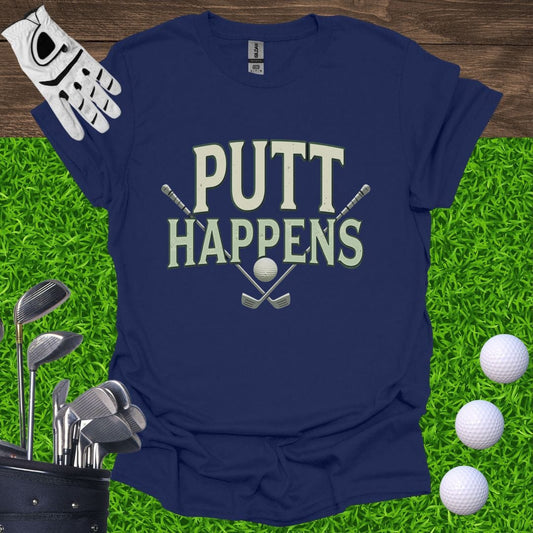 Putt Happens T-Shirt