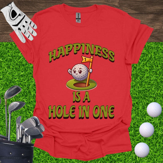 Happiness Is A Hole In One T-Shirt