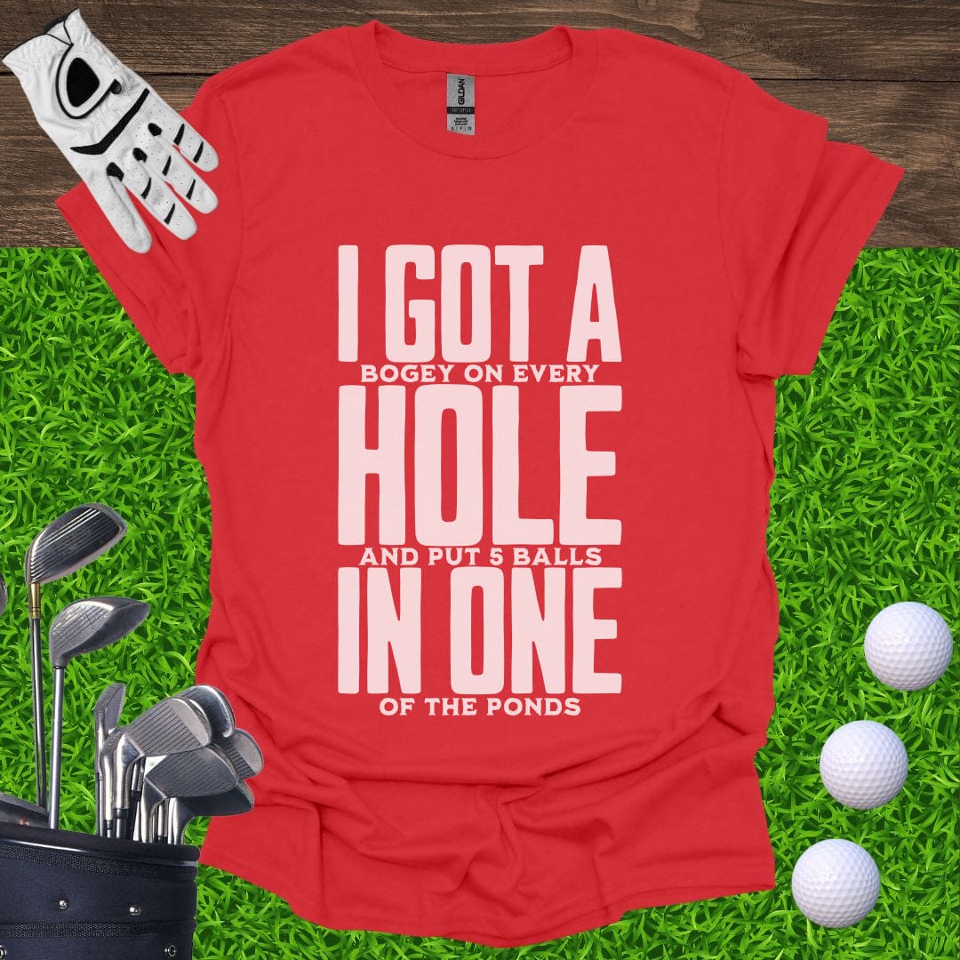 I Got A Hole In One T-Shirt