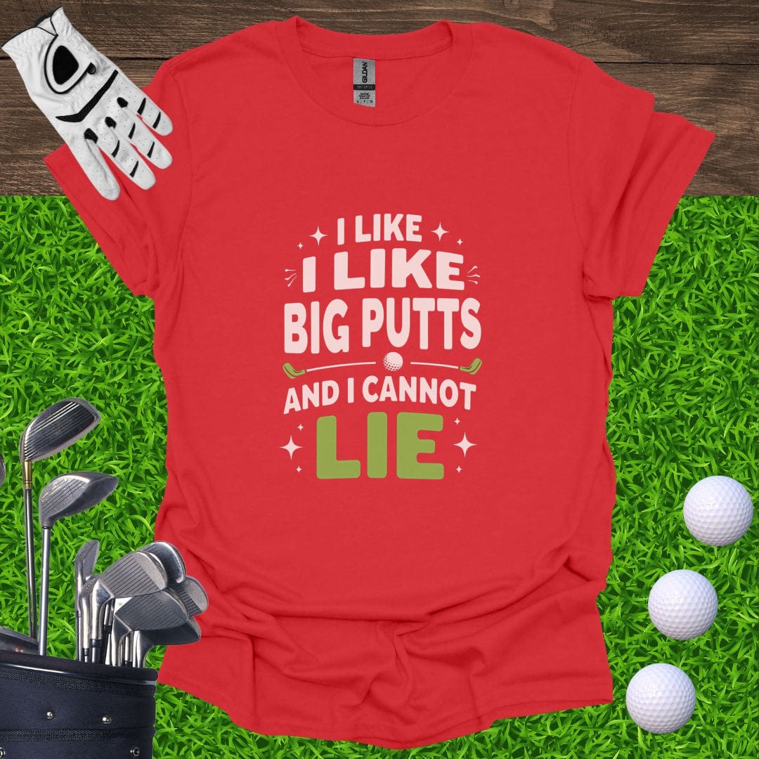 I Like Big Putts T-Shirt