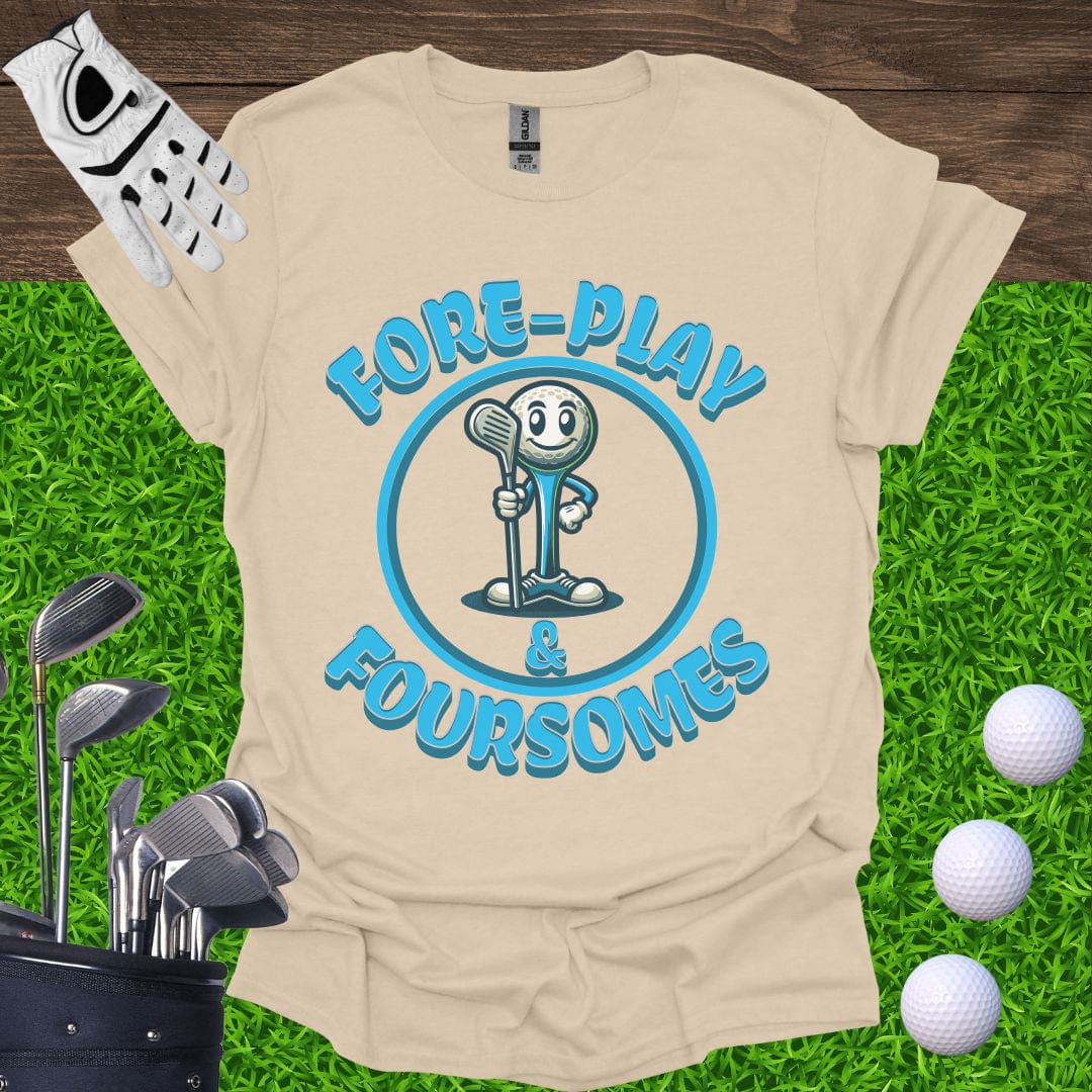 Fore-Play and Foursomes T-Shirt