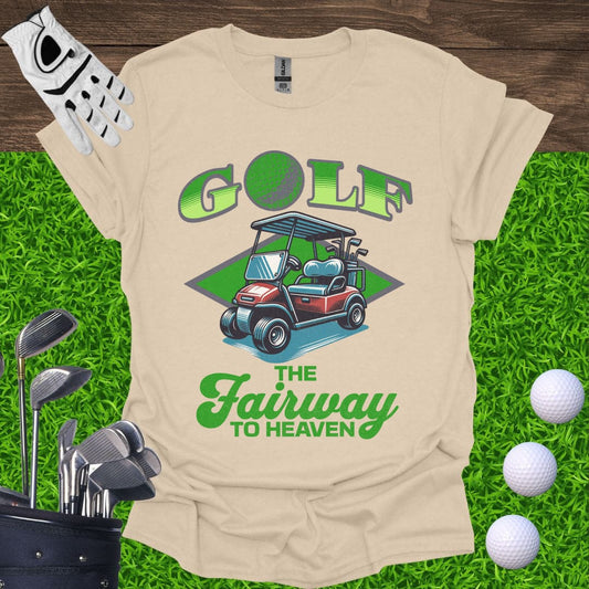 Golf, The Fairway to Heaven T-Shirt