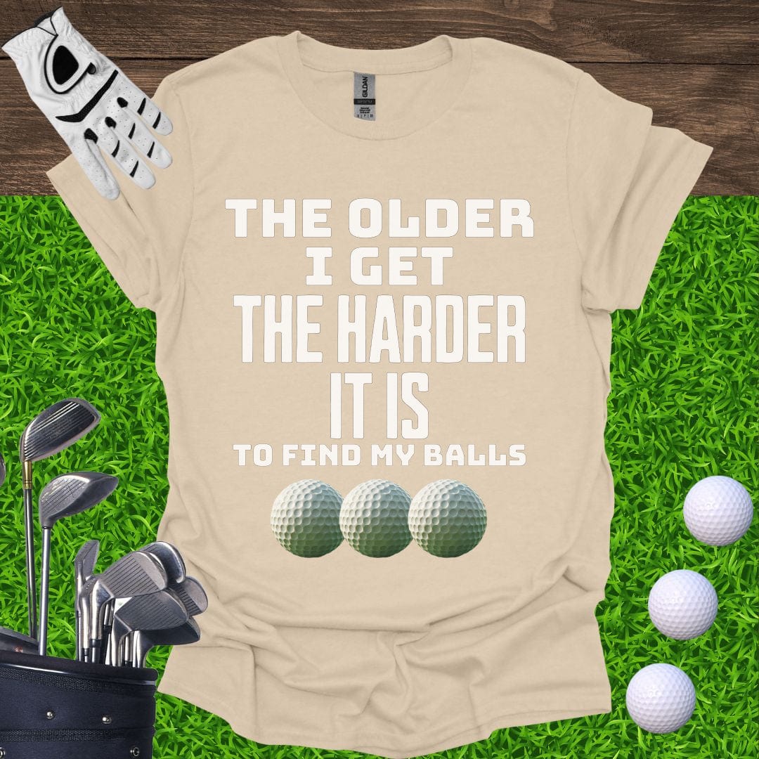 The Older I Get T-Shirt
