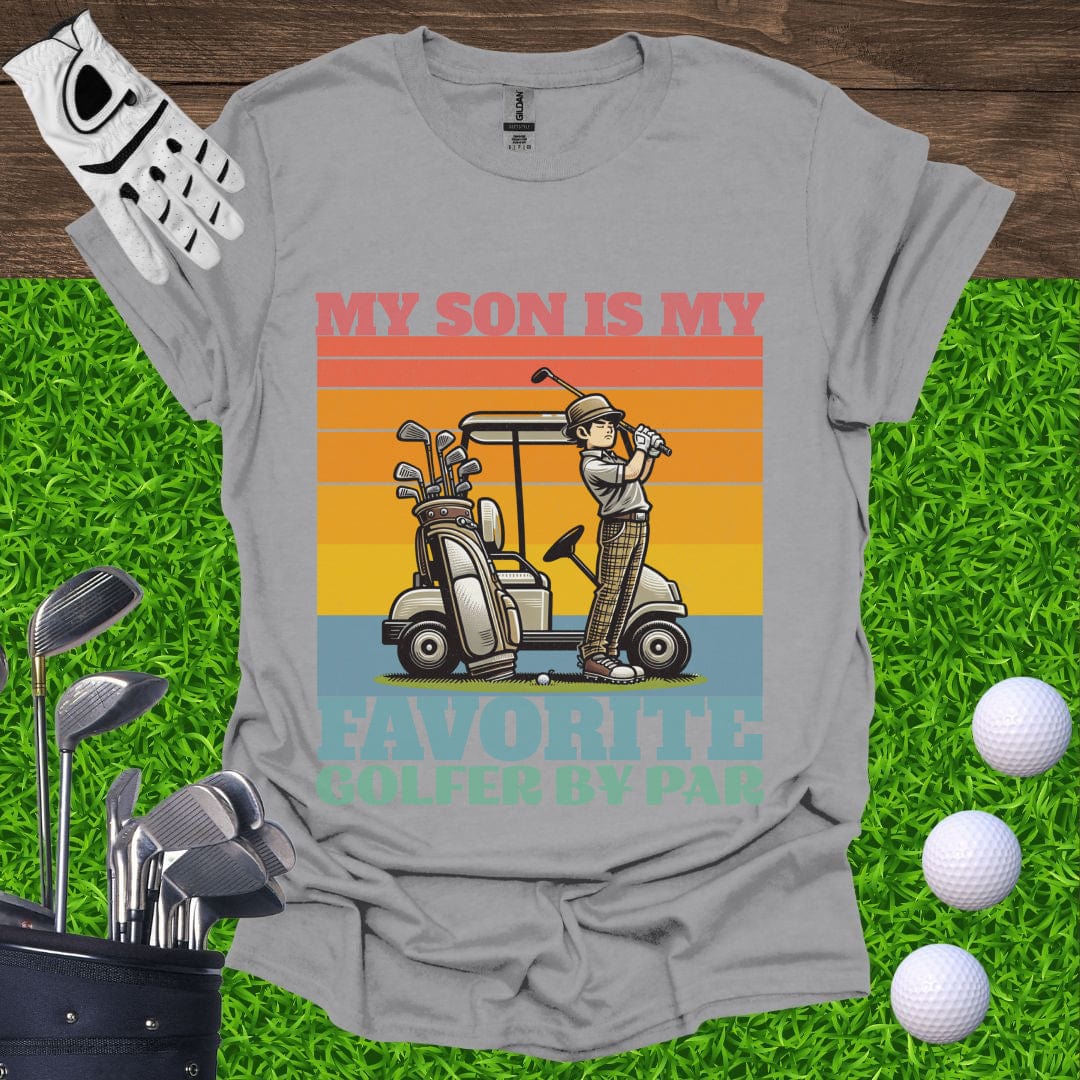 My Son Is My Favorite Golfer By Par T-Shirt
