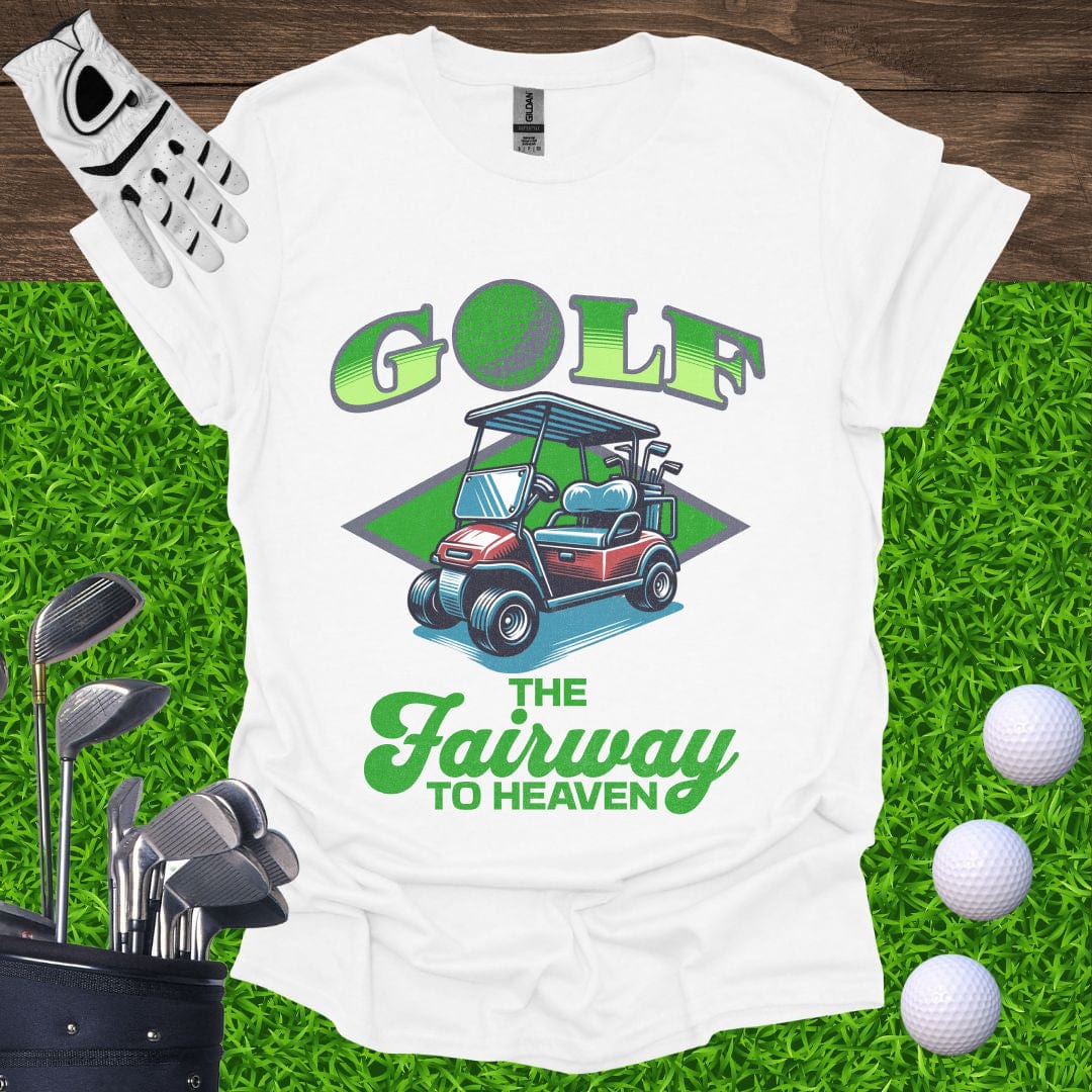 Golf, The Fairway to Heaven T-Shirt