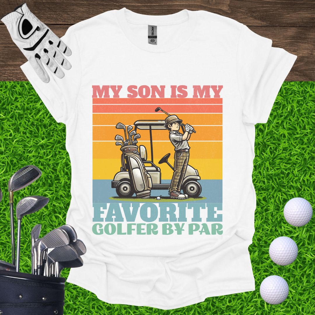 My Son Is My Favorite Golfer By Par T-Shirt